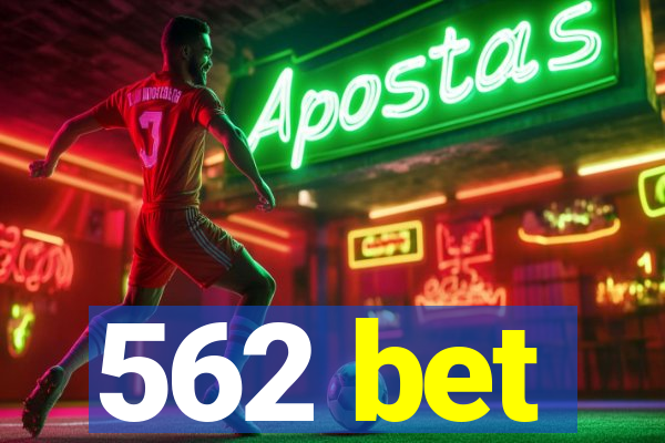 562 bet
